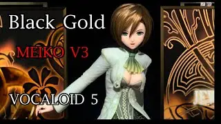 【VOCALOID 5】Black Gold -【MEIKO V3】