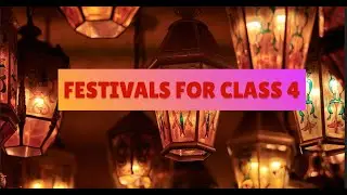 CHAPTER - OUR FESTIVALS | CLASS - 4 | EVS