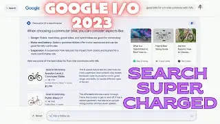 Google I/O 2023: Google Search Is SUPERCHARGED With NEW AI-Integrated Search & Price Comparison