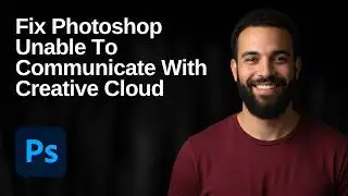 How To Fix Photoshop Unable To Communicate With Creative Cloud (2026 Easy Guide)