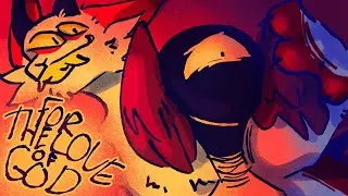 For the Love of God // OC AMV