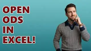 How to Open ODS Files in Excel
