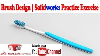 Tooth Brush Design | Solidworks Practice Tutorial