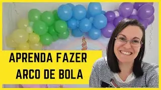 ❤️[MOLEZA] Aprenda a fazer um ARCO DE BOLA DESCONTRUIDO PASSO A PASSO - Deluene Affonso
