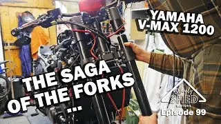 The Saga of the Forks... Yamaha V-Max 1200 - Shoogly Shed Motors Episode 99