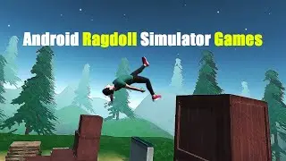 Top 10 Ragdoll Simulator Games For Android [Part -2]