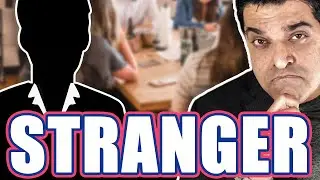 Why STRANGERS are CRITICAL for you.....