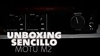 MOTU M2 | Unboxing Sencillo