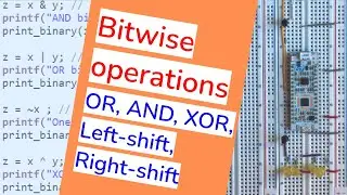 6 - Bitwise operations in C: And, Or, One's complement, XOR, Left shift, and Right shift