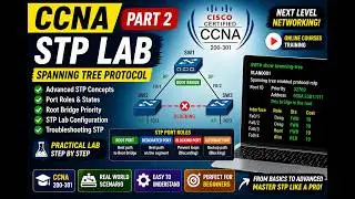21st June - CCNA Class - STP Lab - Part 2