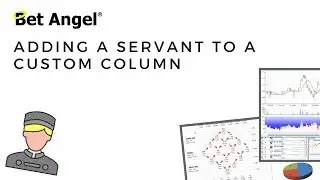 Bet Angel - Adding a Servant to a custom column