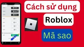 Cách sử dụng Mã sao trong Roblox, cách sử dụng mã sao trong roblox trên thiết bị di động,
