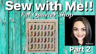 Sew with me! Holiday Stockings by Lori Holt - Part 2