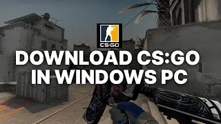 How to Download CSGO in PC | [2024]