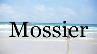 How To Pronounce Mossier🌈🌈🌈🌈🌈🌈Pronunciation Of Mossier