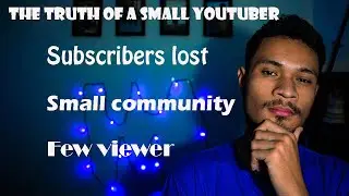 The reality of a small youtuber