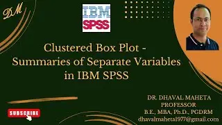 26. Clustered Box Plot – Summaries of Separate Variables in IBM SPSS || Dr. Dhaval Maheta