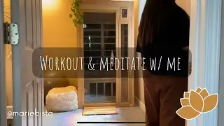 Workout & Meditate with me