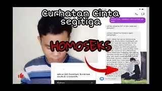 HOMOSEKS KEMBALI BERULAH!! | CURHATAN seorang GAY