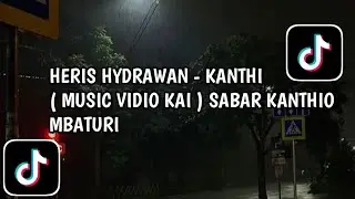 HERIS HYDRAWAN - KANTHI (  MUSIC VIDIO Kreta Api Indonesia ) SABAR KANTHIO MBATURI