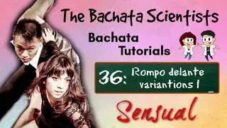 Learn Bachata, Tutorial 36: Rompo delante variations 1 (Sensual improver)