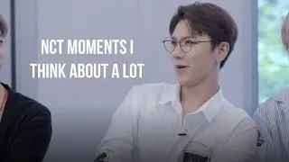 nct moments I think about a lot