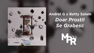 Andrei G x Betty Salam - Doar prostii se grabesc  | 1 Ora