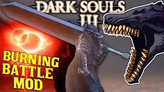 Becoming GUTS In A DS3 Mod Was AMAZING -  DS3 Burning Battle Mod Part 13