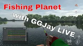 Fishing Planet GGJay Gaming Live Stream