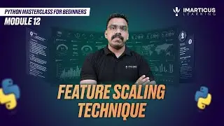 FEATURE SCALING TECHNIQUE in Python | Python for beginners | Module 12
