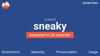 SNEAKY - Meaning and Pronunciation