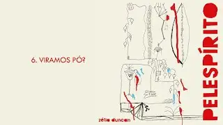 VIRAMOS PÓ? | Faixa a Faixa por Zélia Duncan #ZD40 #06