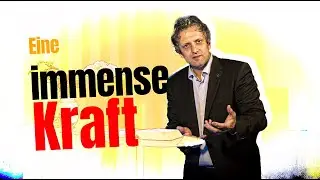 Eine immense Kraft