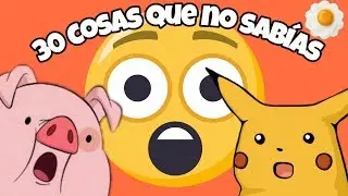 30 cosas que no sabías hace unos minutos