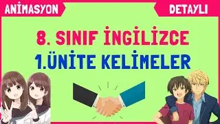8. SINIF İNGİLİZCE 1. ÜNİTE KELİMELER VE TEST | FRIENDSHIP
