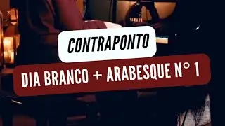Contraponto entre Arabesque nº 1 (C. Debussy) e Dia Branco (Geraldo Azevedo)