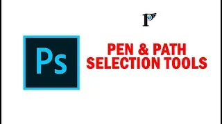 Photoshop tools - 15 Pen & Path selection tools