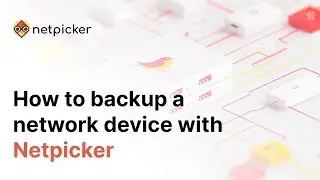 How to backup a network device with Netpicker - Network device config backup tutorial
