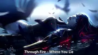 {724.4} Nightcore (Through Fire) - Where You Lie (with lyrics)
