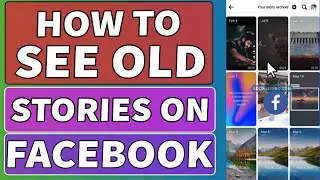 How to See Old Stories on Facebook - 2024