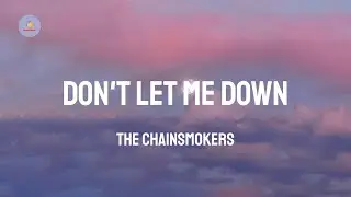 The Chainsmokers - Don't Let Me Down (feat. Daya) (Lyric Video)