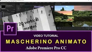 Mascherino Animato (Animated Matte) con Adobe Premiere Pro CC | TUTORIAL