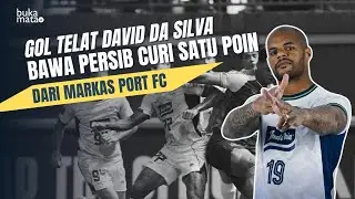 GOL TELAT DAVID DA SILVA BAWA PERSIB CURI SATU POINT DARI MARKAS PORT FC