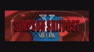 Simpsons Shitpost Special X