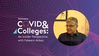 COVID & Colleges: An Insider Perspective with Faheem Abbas