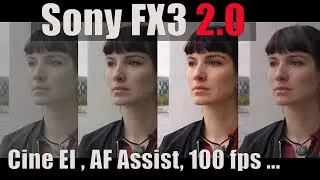 Test: Sony FX3 Firmware 2.0: Cine EI / S-LOG 3, AF Assist, FE 24–70 mm F2.8 GM II