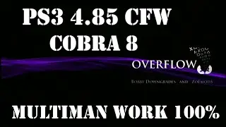 The New PS3 CFW 4.85 OVERFLOW Cobra 8 ALL Edition's CEX Works Perfectly