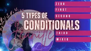 5 Types of Conditionals in English Grammar | Full Lesson for High School Students