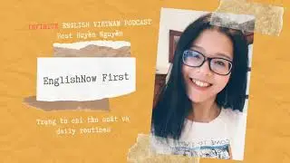 #IEVN Podcast - EnglishNow First Ep5 - Trạng từ chỉ tần suất và từ vựng về các hoạt động hàng ngày