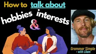 How to talk about hobbies and interests in English